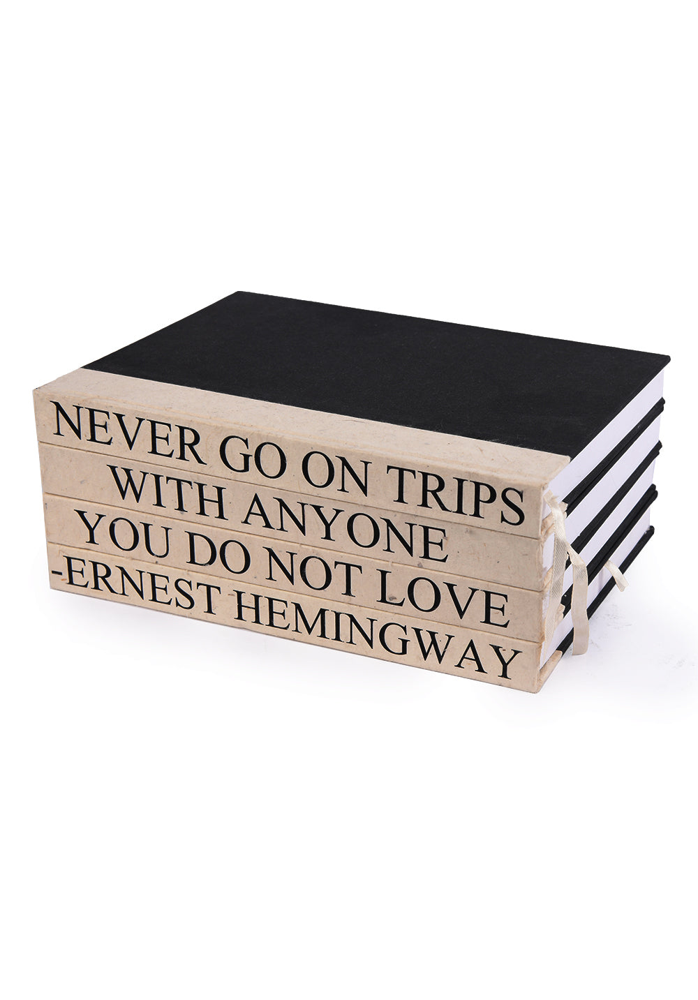 "NEVER GO ON TRIPS..."